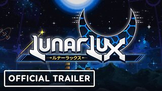 LunarLux - Official Launch Trailer