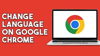 How To Change Language On Google Chrome (2023)