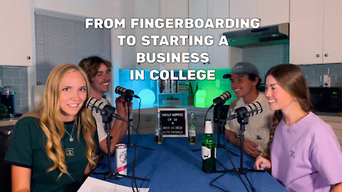 Ep. 31 - From Fingerboarding to Starting a Business in College