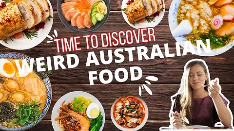 "Deliciously Weird: Exploring Australia's Unique and Unusual Foods!"
