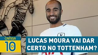 LUCAS MOURA vai dar certo no TOTTENHAM?