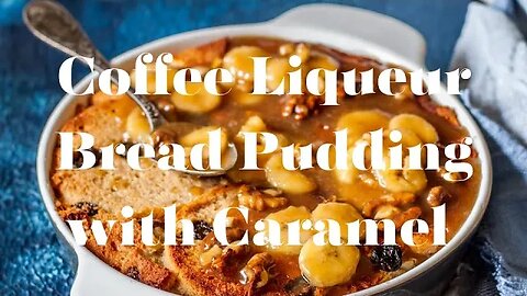 Indulge in the Ultimate Coffee Liqueur Bread Pudding with Caramel - Learn How! #bread #pudding