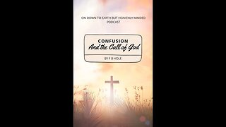 Confusion and the Call of God, by F B Hole, on Down to Earth But Heavenly Minded Podcast