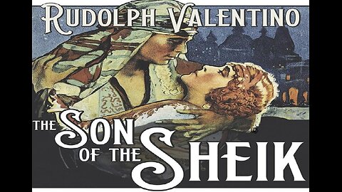 THE SON OF THE SHEIK 1926 Rudolph Valentino & Vilma Banky FULL MOVIE #69 AFI BEST SILENT FILMS