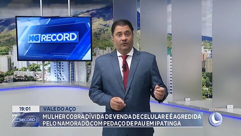 Vale do Aço: Mulher Cobra Dívida e é Agredida pelo Namorado com Pedaço de Pau em Ipatinga.