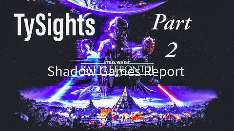 A Shattered State / #StarWarsBattlefront2 - Part 2 #TySights #SGR 6/25/24