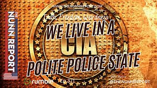 Ep 371 We Live in a Polite Police State | The Nunn Report w/ Dan Nunn