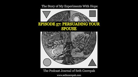Experiments With Hope - Episode 57: Persuading Your Spouse