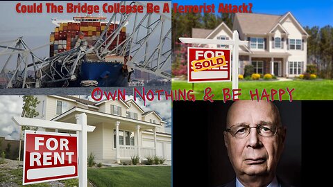 Own Nothing & Be Happy| The Corporate Takeover Of Housing| Could The Bridge Collapse Be A Terrorist Attack?