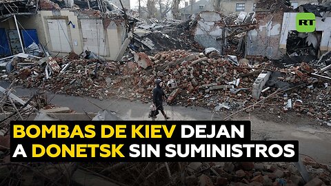 Residentes de Donetsk viven sin agua ni electricidad por las bombas de Kiev