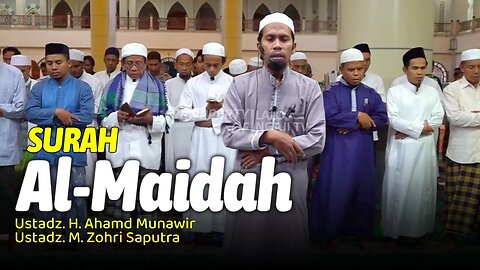 Surah Al-Maidah Full - Ustadz. H. Ahmad Munawir