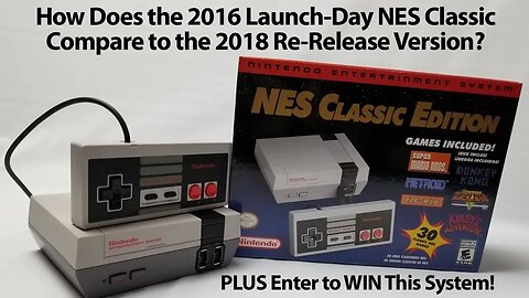 Should Collectors Beware? Is the Launch Edition NES Classic Different from the 2018 Re-Release?