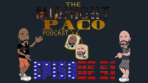 The Midnight Paco Podcast- Episode 51