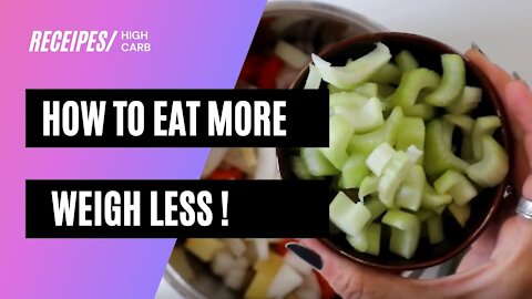 How to eat more and weight less?｜maximum weight loss dinner ideas