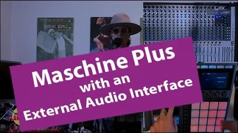 The Ultimate Audio Combo: Maschine Plus with an External Audio Interface Explained