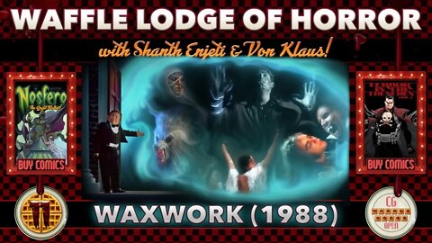 LIVE! 🩸 WAFFLE LODGE OF HORROR 🩸 | EPISODE 11: “WAXWORK” (1988)