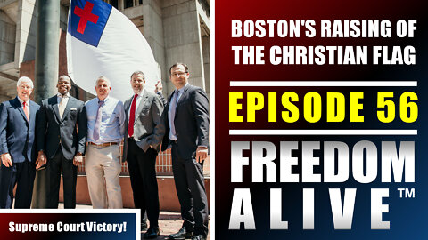 Boston's Raising of the Christian Flag - Freedom Alive™ Ep56