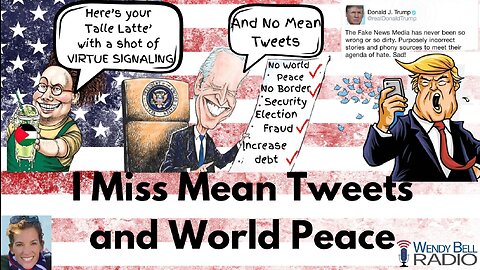 I Miss Mean Tweets and World Peace