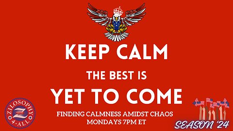 Keep Calm; The Best Is Yet To Come #21 - Memorial Day Special