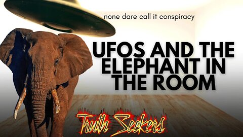 UFO'S and the elephant in the room.