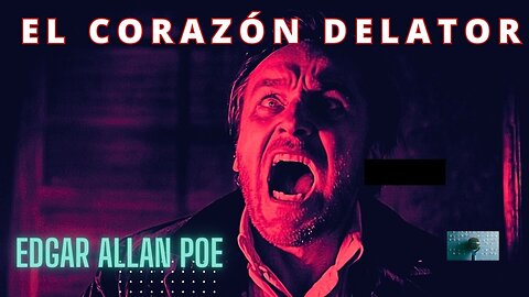 El Corazón Delator - Audiolibro Completo Voz Real Español LAT I Edgar Allan Poe.