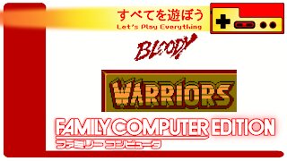 Let's Play Everything: Bloody Warriors