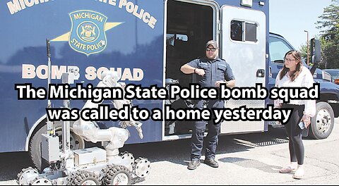 The Michigan State Police bomb squad was called to a home yesterday