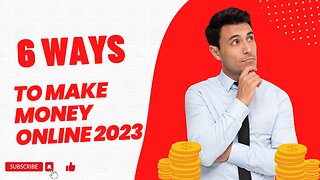 6 Ways To Make Money Online 2023