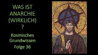 Was ist Anarchie (wirklich)? - Kosmisches Grundwissen Folge 36