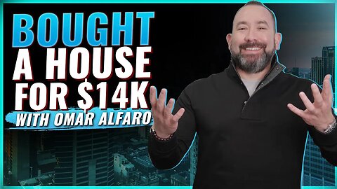 How I Bought a House for $14K | Omar Alfaro - Real Estate Investor