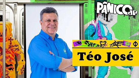 TÉO JOSÉ - PÂNICO - 12/04/23