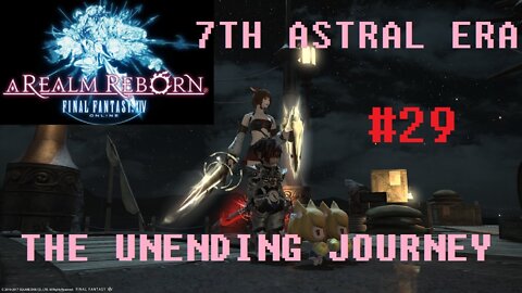Final Fantasy XIV - The Unending Journey (PART 29) [The Path of the Righteous] Seventh Astral Era