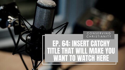 Ep. 64: Insert Catchy Title That Will Make You Want To Watch Here