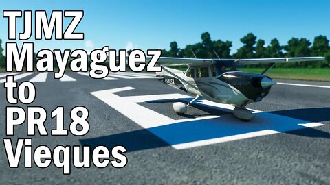 TJMZ Mayaguez to PR18 Vieques Island | MS Flight Simulator 2020 | Gameplay