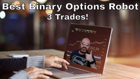 Best Binary Options Robot Of 2022 - 3 Trades!