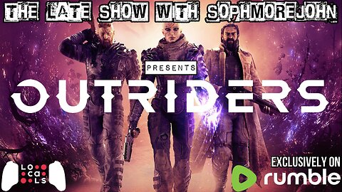 Crazy Train | Episode 7 | Outriders - The Late Show With sophmorejohn