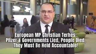 European MP Christian Terhes: Pfizer & Governments Lied, People Died, They Must Be Held Accountable!