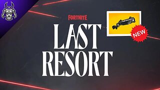 Fortnite Last Resort + New Shotgun!