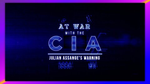 AT WAR WITH THE CIA: JULIAN ASSANGE'S WARNING // DOCUMENTARY FILM - BY BROKENANTHEM