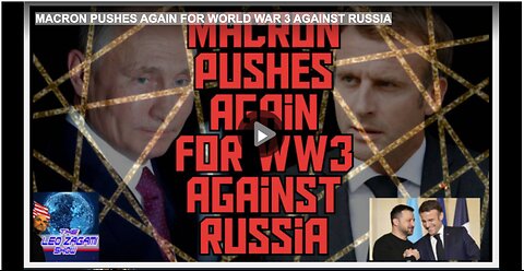 MACRON PUSHES AGAIN FOR WORLD WAR 3 AGAINST RUSSIA