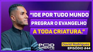 DAVID RODRIGUES - PodCrente #044