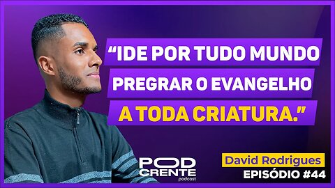 DAVID RODRIGUES - PodCrente #044