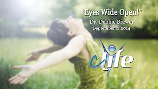 "Eyes Wide Open!" Debbie Brewer September 1, 2014