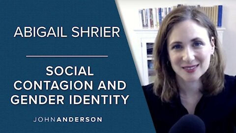 Abigail Shrier | Social Contagion and Gender Identity