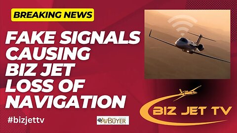 Fake Signals Causing Biz Jet Loss of Navigation
