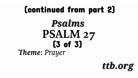 Psalm Chapter 27 (Bible Study) (3 of 3)