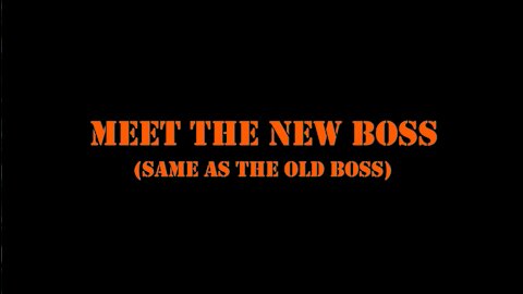 Meet the New Boss (same as the old boss)