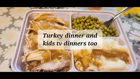 2 kids TV dinners and 1 Turkey TV dinner yummy #turkey #kidsmeals