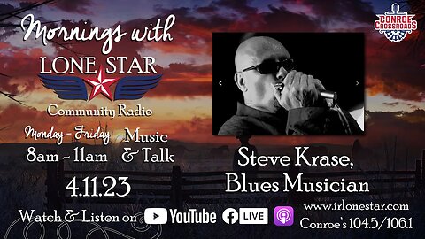 4.11.23 - Steve Krase, Blues Musician - Mornings with Lone Star