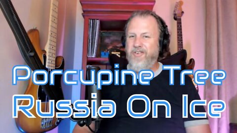 Russia On Ice · Porcupine Tree - First Listen/Reaction